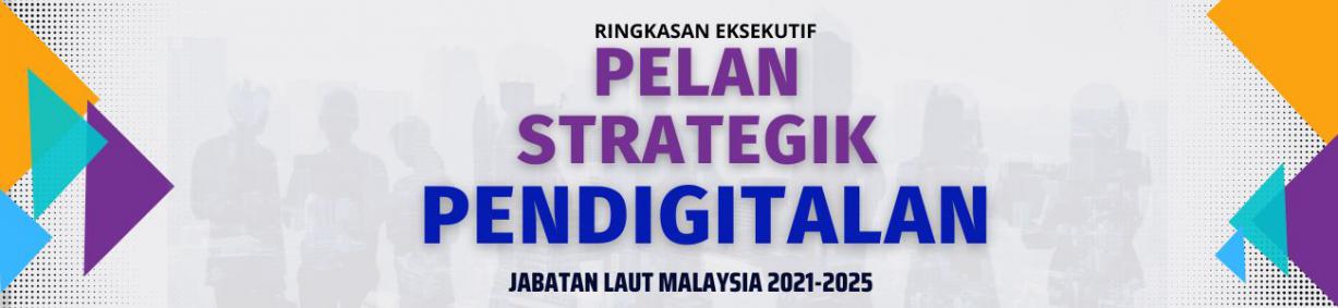 RINGKASAN EKSEKUTIF PELAN STRATEGIK PENDIGITALAN JLM 2021 – 2025